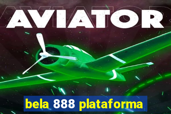 bela 888 plataforma